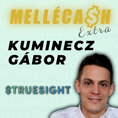 Stream episode TrueSight - Kuminecz Gábor 'Proxxi' - MelléCASH Extra by  MelléCA$H podcast | Listen online for free on SoundCloud