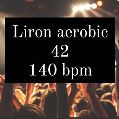 liron aerobic 42 140 bpm
