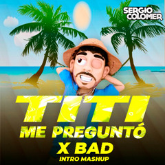 Titi Me Pregunto x Bad -- Bad Bunny David Guetta (Intro Mashup Sergio Colomer) FREE