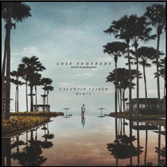 Kygo & OneRepublic - Lose Somebody (Valentin Feinen Remix)