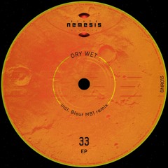 Dry Wet - 33 (Remix Bleur & MB1)