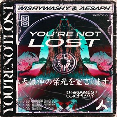 Wishy Washy & Aesaph - You're Not Lost