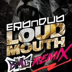 ERB & DUB LOUD MOUTH (BMG REMIX) MASTER!.mp3