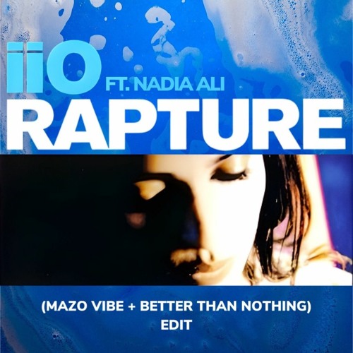 Nadia Ali - Rapture (Mazo Vibe & Better Than Nothing Edit) [Free Download]