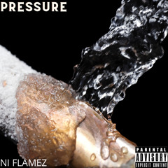 PRESSURE - NI-FLAMEZ