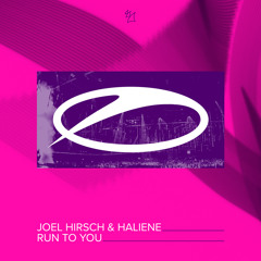 Joel Hirsch & HALIENE - Run To You