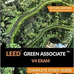Read [EPUB KINDLE PDF EBOOK] LEED Green Associate V4 Exam Complete Study Guide (Second Edition) by A