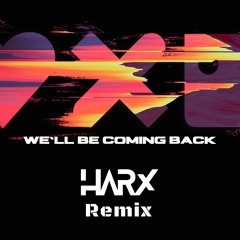 We'll be coming back (HARX REMIX) FREE DL