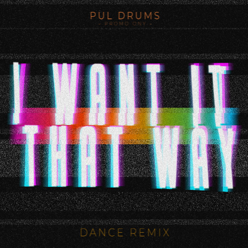 I Want It That Way (Dance Remix)