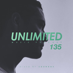 Unlimited Music Podcast 135 mixed by Soundae — 2025/8/22