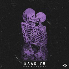 BAAD TO ft spid [poobon dvoone beat]