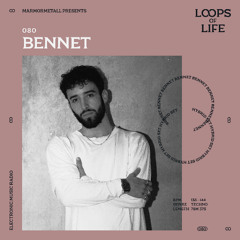 LOOPS OF LIFE #080 - BENNET