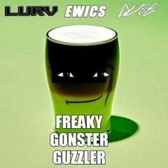 Freaky Gonster Guzzler (w/ EWICS + dube) [CLIP] [FREE DL]
