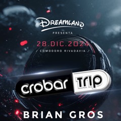 Brian Gros @ Dreamland Crobar Trip - 28.12.2024