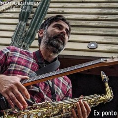 Ex ponto [FLOATING BASTARD DAY]