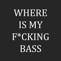 WHERESMYF*CKINGBASS
