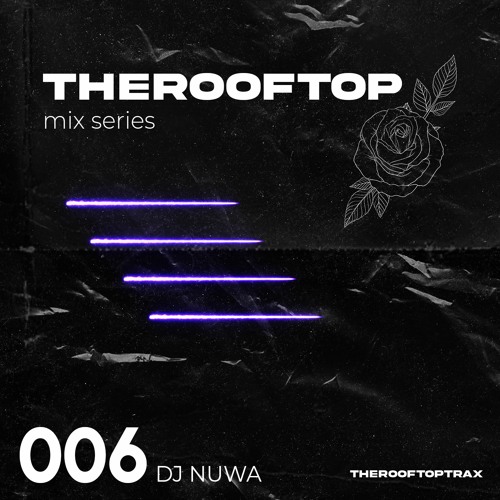 The Rooftop 006 - DJ Nuwa [Tech House Mix]