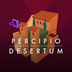 Percipio - I. Desertum