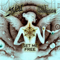 Mj31 & Kyle Harrison - Set Me Free