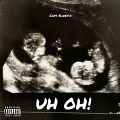 @CamKinetic - UH OH!