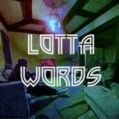 lotta words