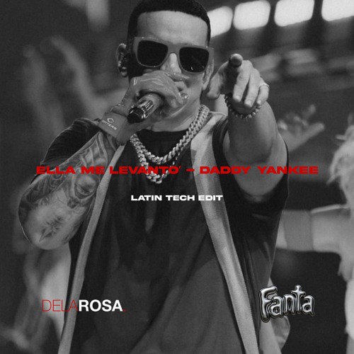 Ella Me Levantó - Delarosa, Fanta (IT) Latin Tech Edit [*filtered x copyright ]