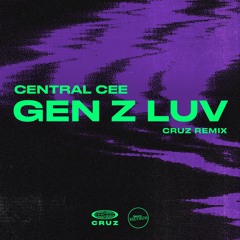 Central Cee - Gen Z Luv (Cruz Remix) [FREE DOWNLOAD]