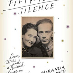 [GET] EPUB 📂 A Fifty-Year Silence: Love, War, and a Ruined House in France by  Miran