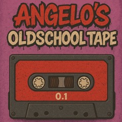 Angelo's Oldschool Tape 0.1