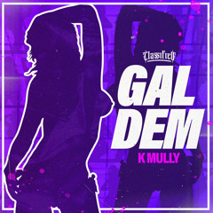 K Mully - Gal Dem [FREE DOWNLOAD]