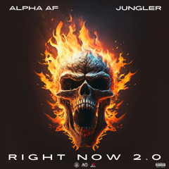 Alpha AF x Jungler - Right Now 2.0