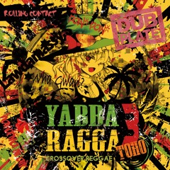 Rolling Contact - Yabba Ragga Toho 3