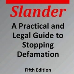 [ACCESS] [EPUB KINDLE PDF EBOOK] Fighting Slander: A Practical and Legal Guide to Stopping Defamatio