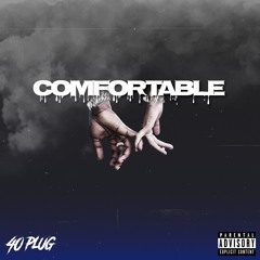 40 plug - Comfortable (Prod. By TheMajikMann)
