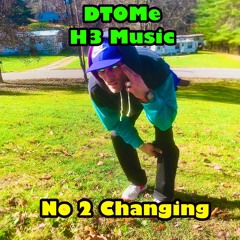 No 2 Changing.  [H3 Music]