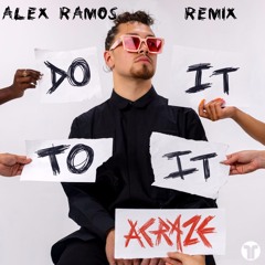 DO IT TO IT -ALEX RAMOS PANS REMIX  SNIP