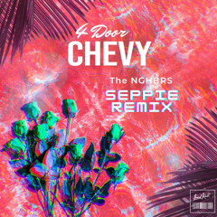 4 Door Chevy (Seppie Remix)