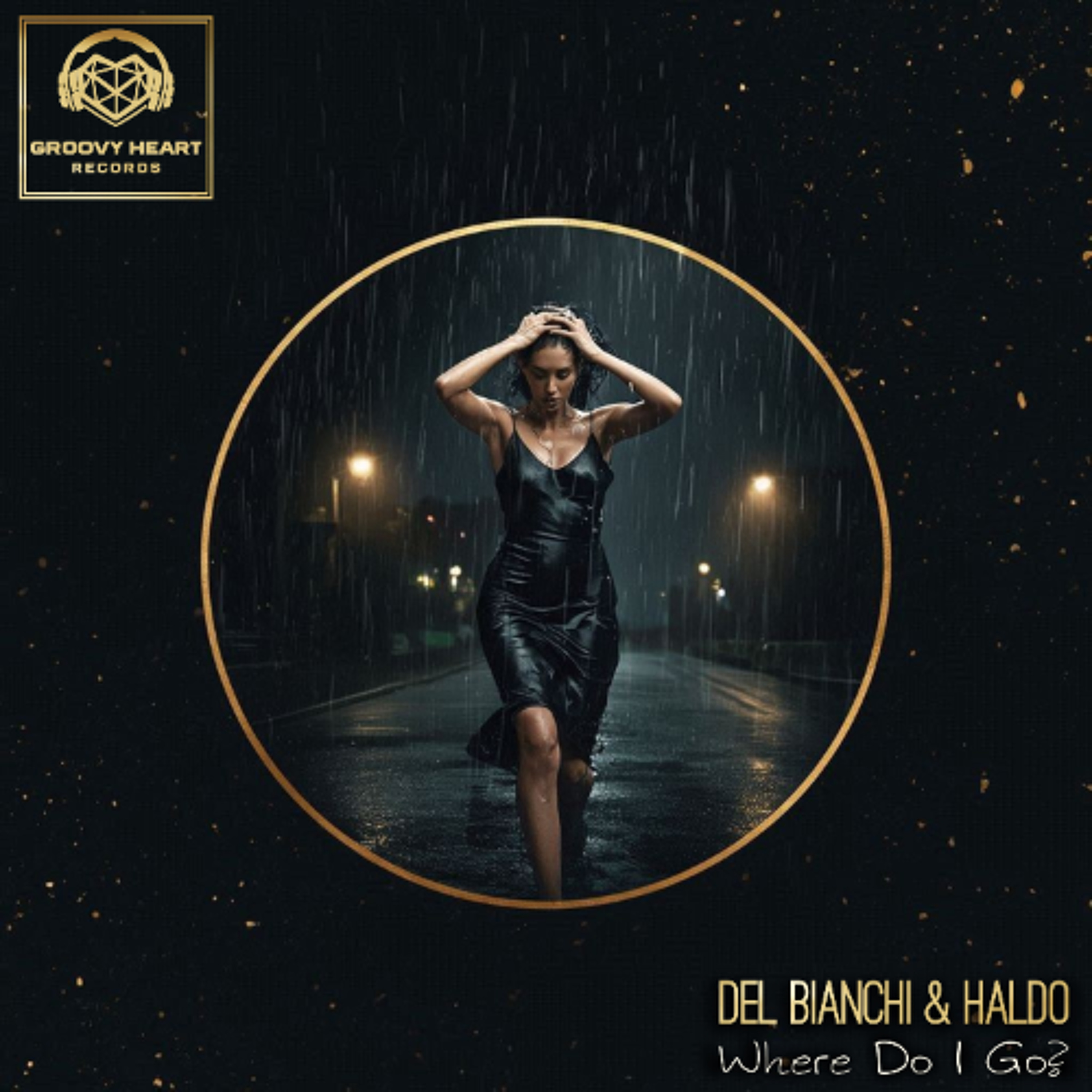 DEL BIANCHI & HALDO - Where Do I Go (Original Mix) GROOVY HEART RECORDS episode artwork