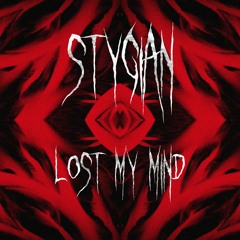 STYGIAN - Lost My Mind [FREE DOWNLOAD]