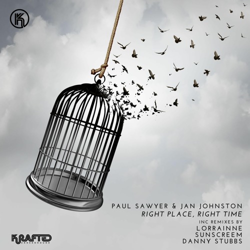 PREMIERE: Paul Sawyer & Jan Johnston - Right Place, Right Time (Extended Mix) [Krafted Underground]