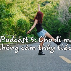 Podcast 5: Cho đi mà không cảm thấy tiếc