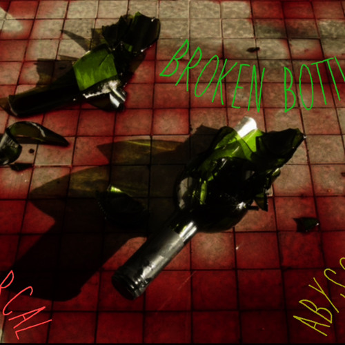 Broken Bottles (feat. Abyssal)
