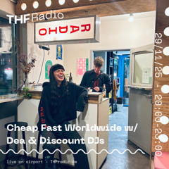 Cheap Fast Worldwide Radio w/ Dea & Discount DJs // 29.11.25