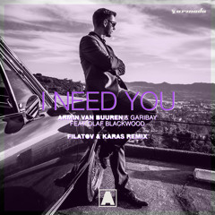 Armin van Buuren & Garibay - I Need You (Filatov & Karas Remix) [feat. Olaf Blackwood]