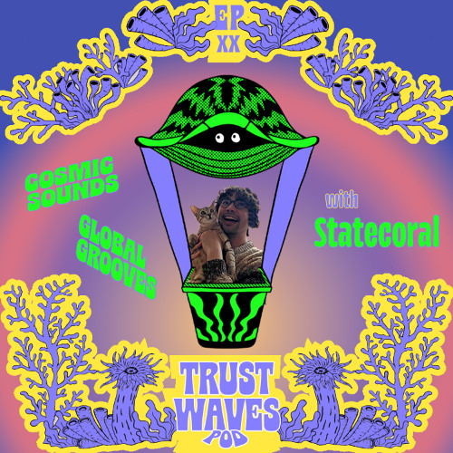 Trust Waves Pod XX | with Statecoral