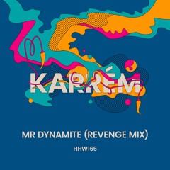 Karrém - Mr Dynamite (Extended Revenge Mix)