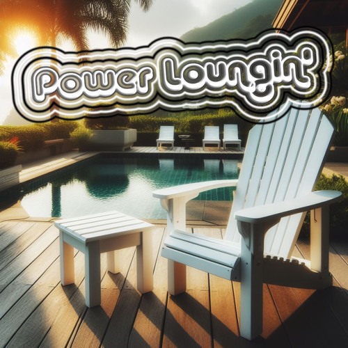 Power Loungin'