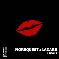 NØREQUEST & Lazare - L'Amour (Extended Mix) [Family Piknik]