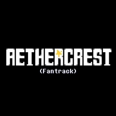 AETHERCREST [Episode II] - That Time Again (feat. 16BitSam) (OST 45) (Fantrack)