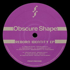 Obscure Shape - Reborn Identity EP [FRNZYREC008]
